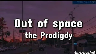 Out of space ~ The Prodigy (lyrics)