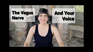 The Vagus Nerve and Your Voice
