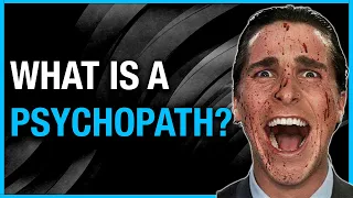 What is a Psychopath? Part 1