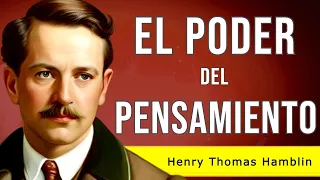 "La clave del triunfo está en tu mente" - EL PODER DEL PENSAMIENTO - Henry T. Hamblin - AUDIOLIBRO