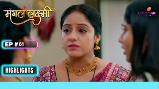 Mangal in a predicament! | Mangal Lakshmi | मंगल लक्ष्मी | Ep. 61 | Highlights