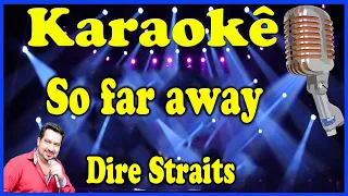 Karaokê So far away - Dire Straits