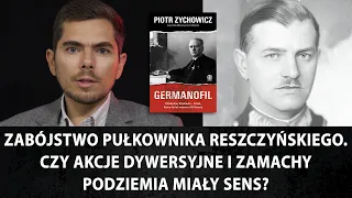 Zabójstwo pułkownika Reszczyńskiego. Czy akcje dywersyjne i zamachy podziemia miały sens?
