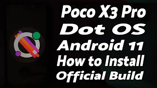 Poco X3 Pro | Install Official DOT OS | Android 11 | Detailed Tutorial