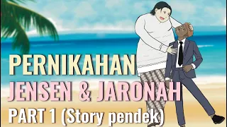 PERNIKAHAN JENSEN & JARONAH PART 1 (Story Pendek)  - Animasi Sekolah