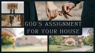 Feb.  20th Worship Service - God’s Assignment For Your House