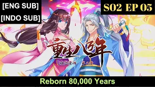 Reborn 80,000 Years Season 2 Episode 5 Subtitles [ENGLISH + INDONESIAN]