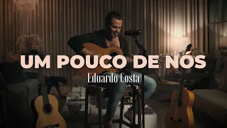 UM POUCO DE NÓS | Eduardo Costa (DVD#40Tena)