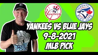 MLB Pick Today New York Yankees vs Toronto Blue Jays 9/8/21 MLB Betting Pick and Prediction