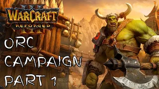 Orc Campaign Warcraft Reforged - Part 1(No Commentary)