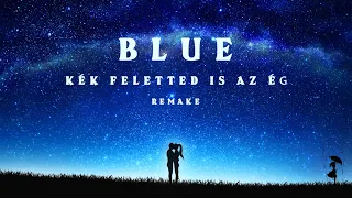 Nightcore x Blue(Remake) / Kék feletted is az ég (Dual Lyrics [HU/EN])