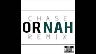 CHASE - Or Nah (Ty Dolla $ign - Or Nah) (Remix)