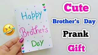 Cute 😂💖 Brother's Day Prank Gift • Happy Brother's Day Gift Idea • brothers day gift making at home