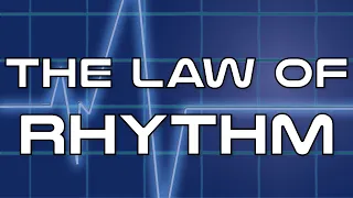 The Law of Rhythm