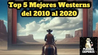 Los 5 mejores Westerns del 2010-2020