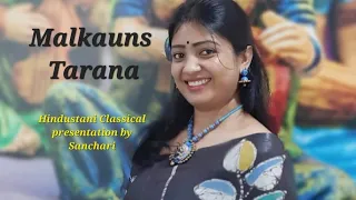 Raag Malkauns | Tarana | by Sanchari | Hindustani Classical Presentation | Melodious Blossom