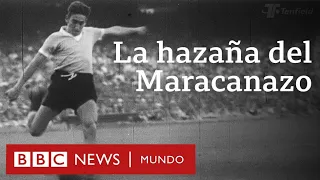 El Maracanazo de 1950: la épica hazaña de Uruguay, contada por uruguayos y brasileños