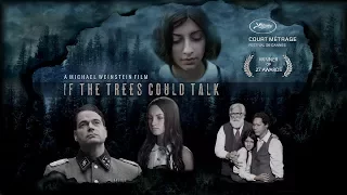 If The Trees Could Talk - CANNES