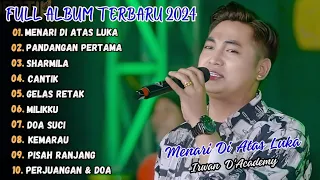 IRWAN D'ACADEMY - MENARI DI ATAS LUKA || IRWAN D'ACADEMY FULL ALBUM TERBARU 2024