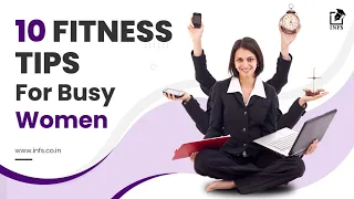 Top 10 Fitness Tips For Busy Women | Fitness Hacks For Women's Health and Wellness