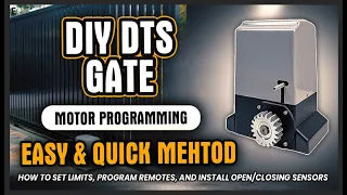 DIY DTS Gate Motor Programming: How to Set Limits, Program Remotes, and Install Open/Closing Sensors
