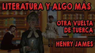 Literatura y algo más: Otra vuelta de tuerca, de Henry James