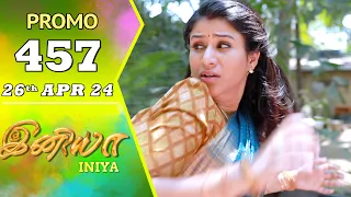 INIYA Serial | Episode 457 Promo | இனியா | Alya Manasa | Saregama TV Shows Tamil