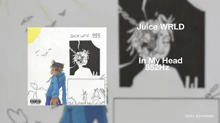 Juice WRLD - In My Head [852Hz Harmony with Universe & Self]
