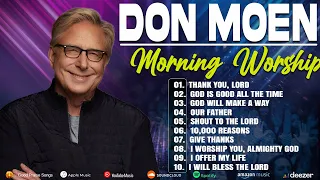 Best 50 Inspiring Don Moen Worship Songs to Begin Your Day with Gratitude 🙏Best Worship Songs