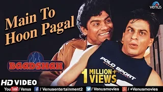 Main To Hoon Pagal - HD VIDEO | Shahrukh Khan & Johny Lever | Baadshah | Ishtar Music