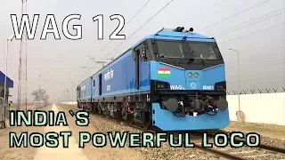 ALSTOM WAG 12 Most Powerful Loco of INDIA 12000 HP