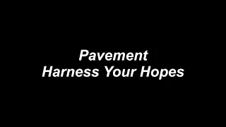 Pavement - Harness Your Hopes (Lyrics)