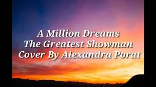 A Million Dreams - The Greatest Showman Cover By Alexandra Porat(Lyrics)🎶