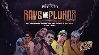 RAVE DOS FLUXOS PART3 (VIDEO CLIPE) DJ Tezinho 2019