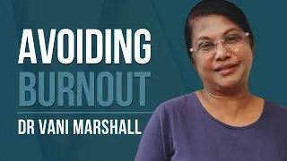 Episode 171: Dr Vani Marshall - Avoiding Burnout