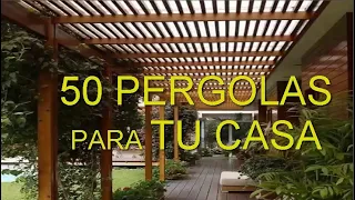 50 Diseños de  "PERGOLAS BONITAS" para  "PATIOS ,SALAS ,ESTAR" de Madera, Metal, Vidrio,  CASA CAMPO