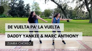 ♫ De Vuelta Pa' La Vuelta - Zumba Choreography - Daddy Yankee + Marc Anthony