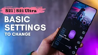 10 Settings to Change NOW on the S21 or S21 Ultra!