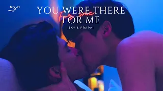 You were there for me ☁️ Sky x Prapai #loveintheair [FMV]