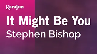 It Might Be You - Stephen Bishop (Tootsie) | Karaoke Version | KaraFun