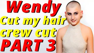 Haircut Stories - Wendy Cut my hair off short bob to crew cut buzz cut part 3