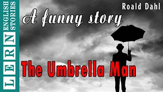 THE UMBRELLA MAN by ROALD DAHL ★ Learn English Through Story ★ Level 3