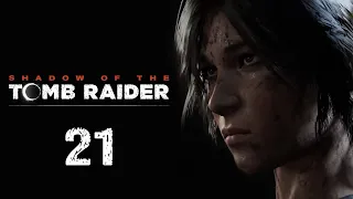 Shadow of the Tomb Raider - Прохождение игры - Чрево змея [#21] | PC