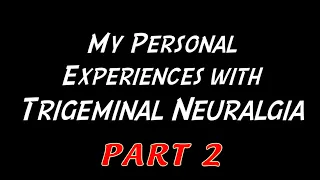 Coping with Trigeminal Neuralgia ~ Part 2: Results after 4 therapy sessions, the flare-ups returned