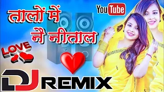 TALO ME NAINITAL BAKI SAB TALAIYA😍DJ LOVE REMIXXX💕 HINDI DJ SONG❤ RELORD MUSIC🎶