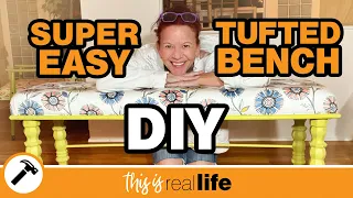 Super Easy Tufted Bench DIY - THIS IS REAL LIFE