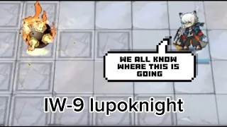 [Arknights] IW-9 lupoknight (6op )