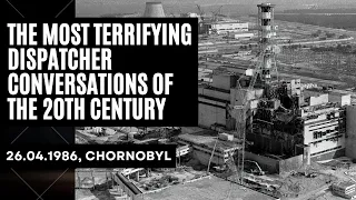 Chernobyl 1986. The most terrifying dispatcher conversations of the 20th century