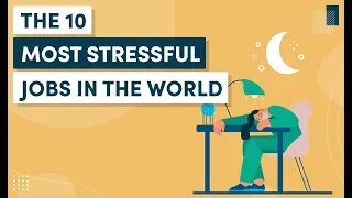 The 10 Most Stressful Jobs in the World