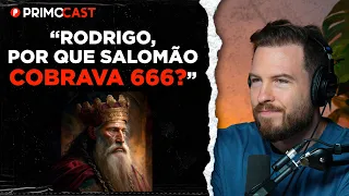 RODRIGO SILVA EXPLICANDO MISTÉRIOS DE SALOMÃO | PrimoCast 286